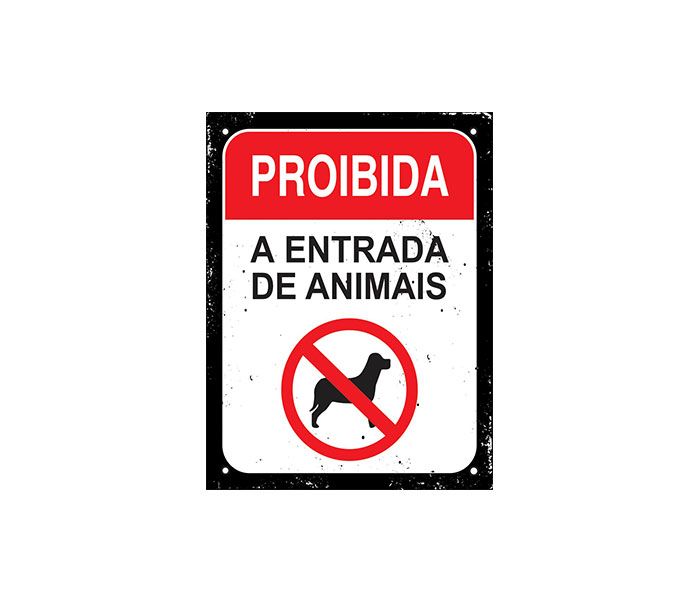 Placa Sinalizadora Poliestireno Dizeres: PROIBIDA A ENTRADA DE ANIMAIS – 18 x 23 cm