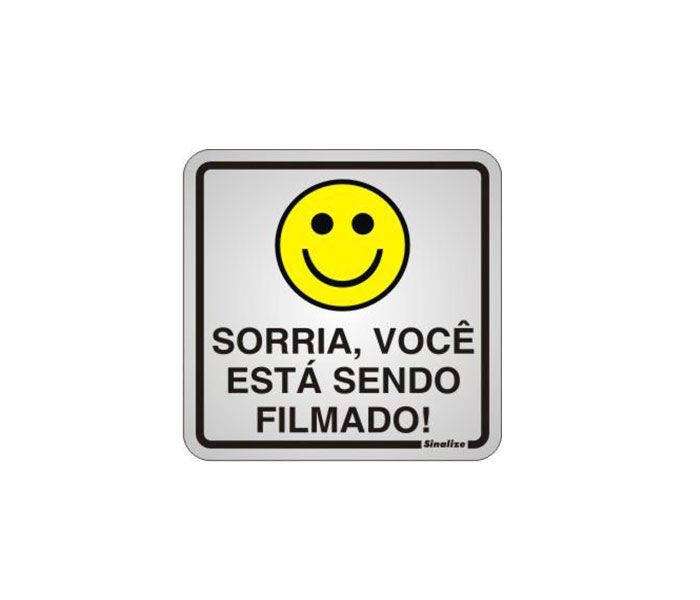 Placa de Sinalização Alumínio SORRIA, VOCÊ ESTA SENDO FILMADO – 15 X 15 cm